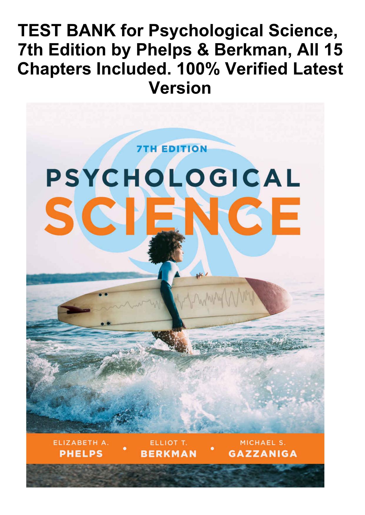 TEST BANK for Psychological Science, 7th Edition by Phelps & Berkman, ISBN: 9780393884586. Latest