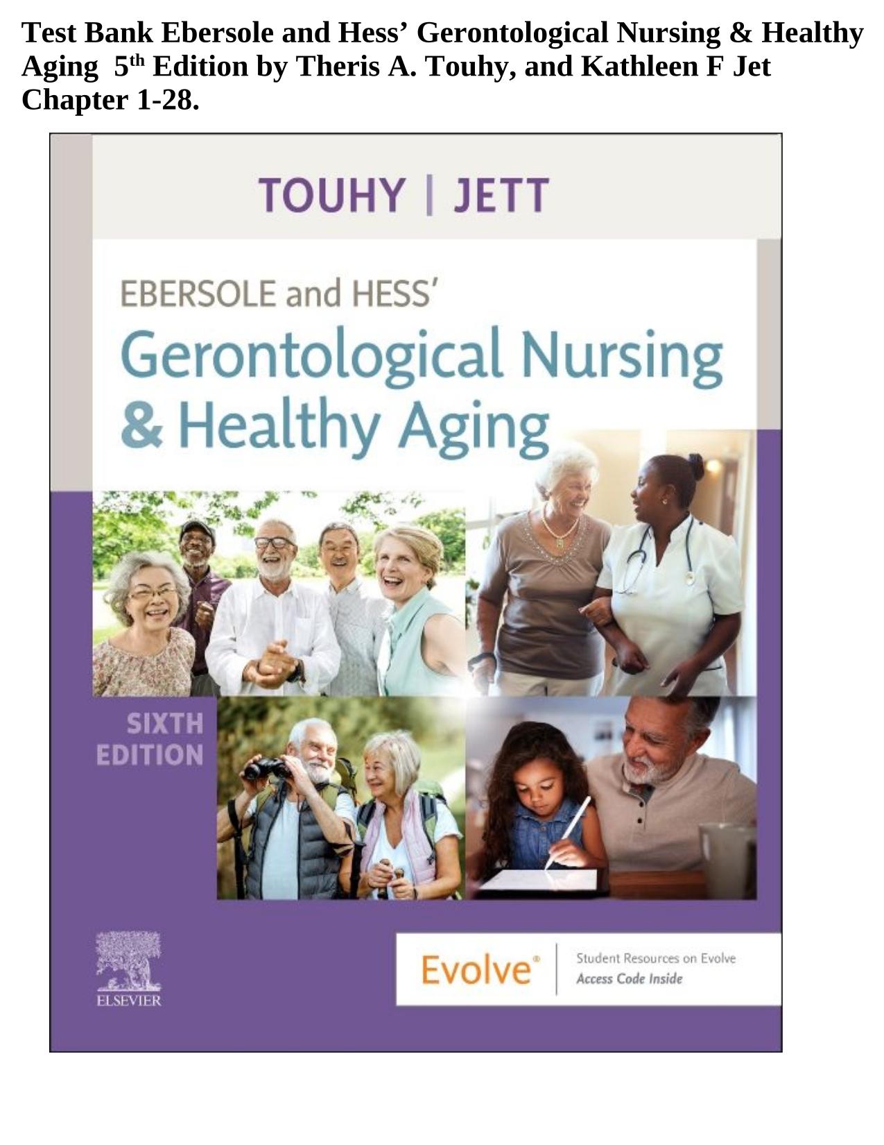 TEST BANK For Ebersole and Hess’ Gerontological Nursing and Healthy Aging 6th Edition by Theris A. Complete Chapter's 1-28  ISBN-9780323698030