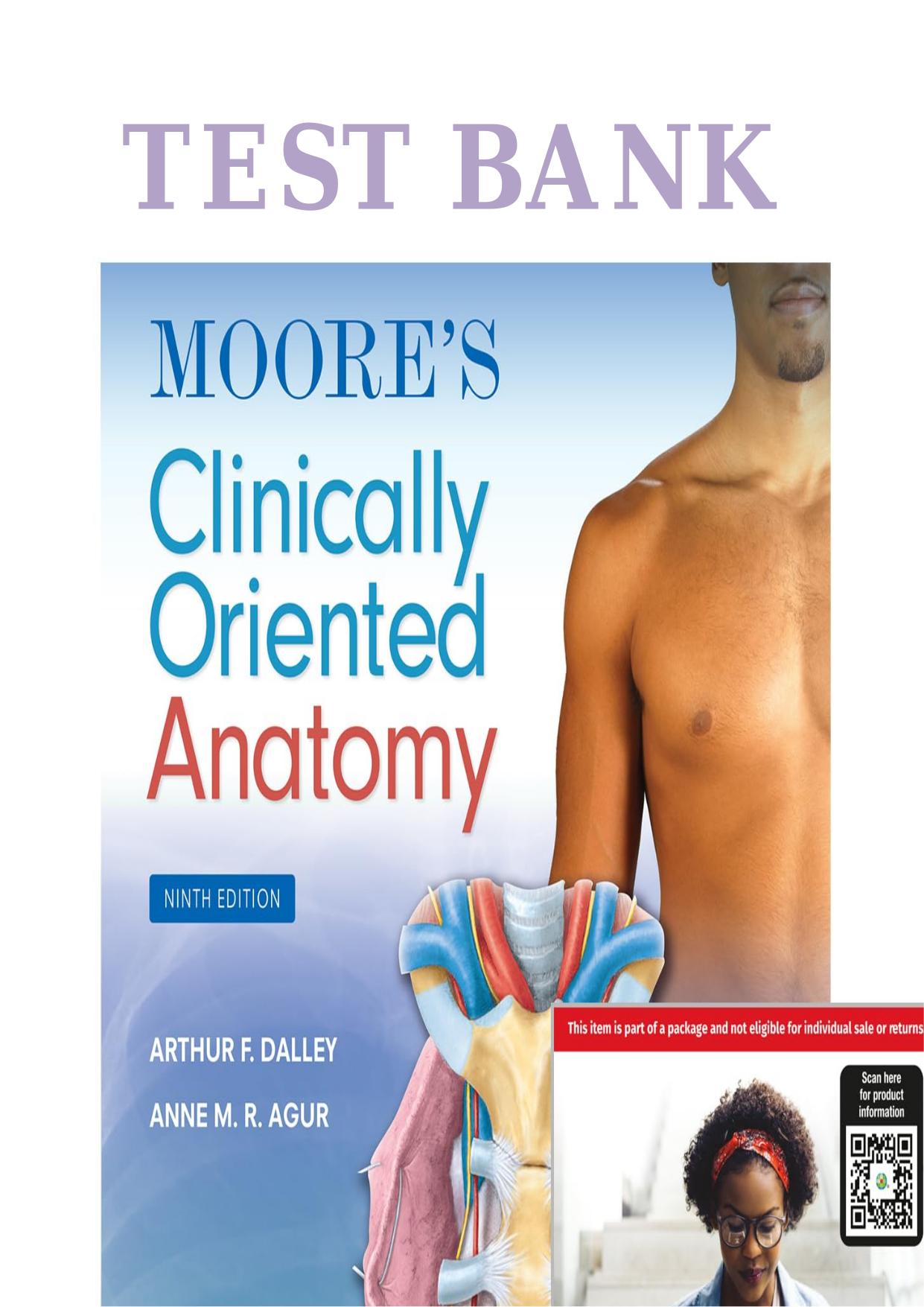 TEST BANK FOR Moore's Clinically Oriented Anatomy 9th Edition TEST BANK By Dalley & Agur