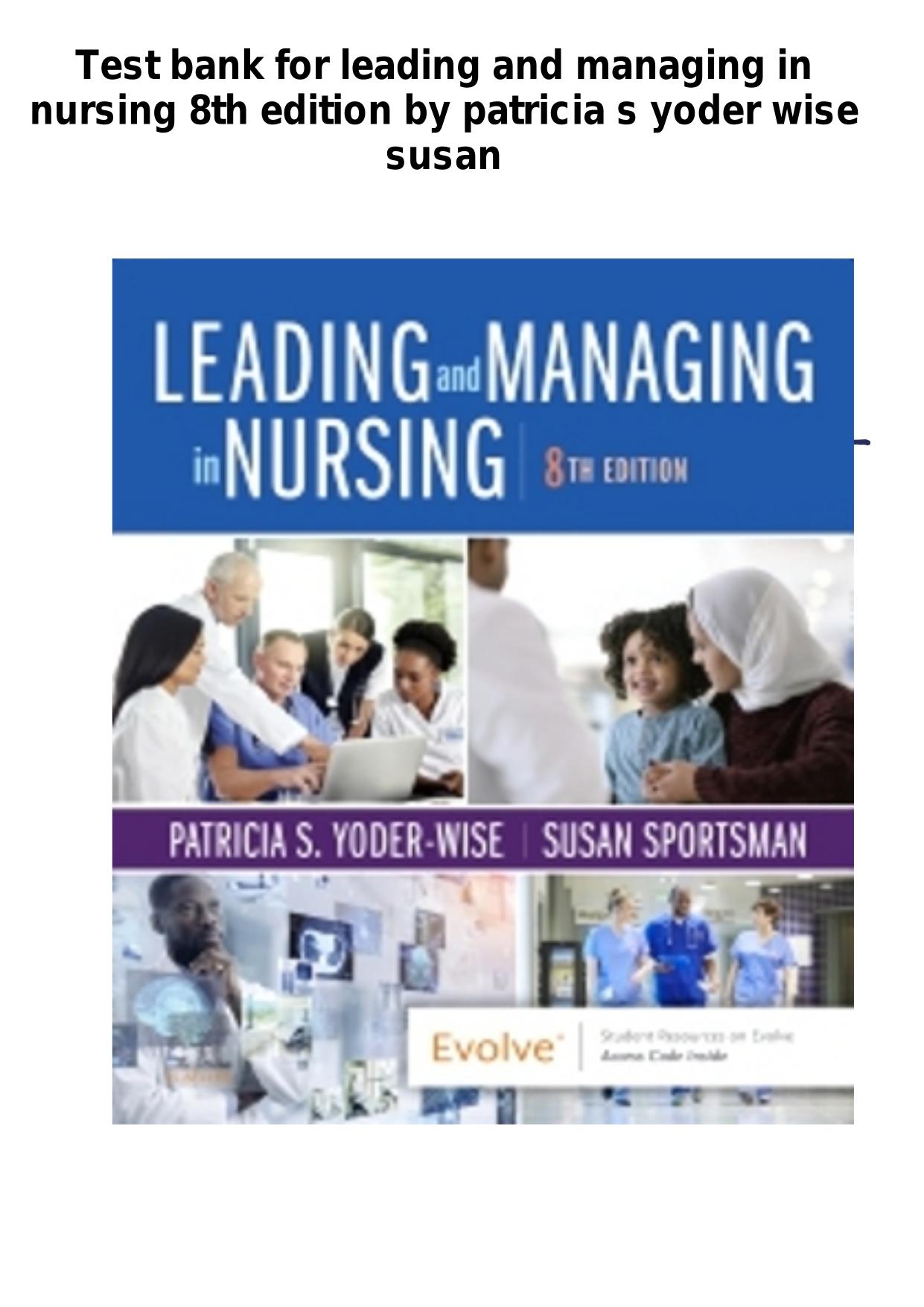Test bank for leading and managing in nursing 8th edition by Patricia S Yoder, ISBN- 978-0323792066. 