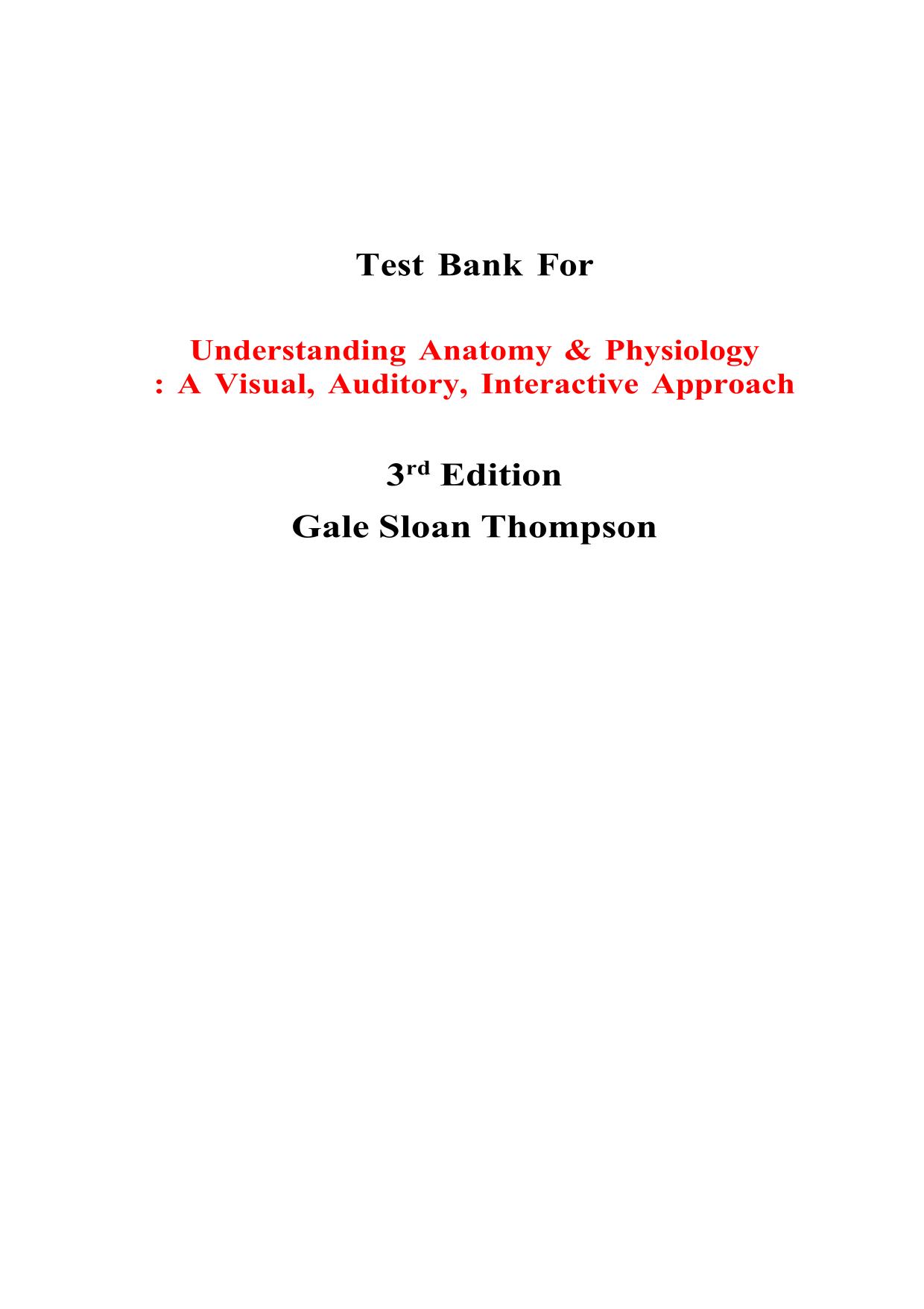 Test Bank For Understanding Anatomy & Physiology: A Visual, Auditory, Interactive Approach 3rd Edition Gale ISBN 9780803676459