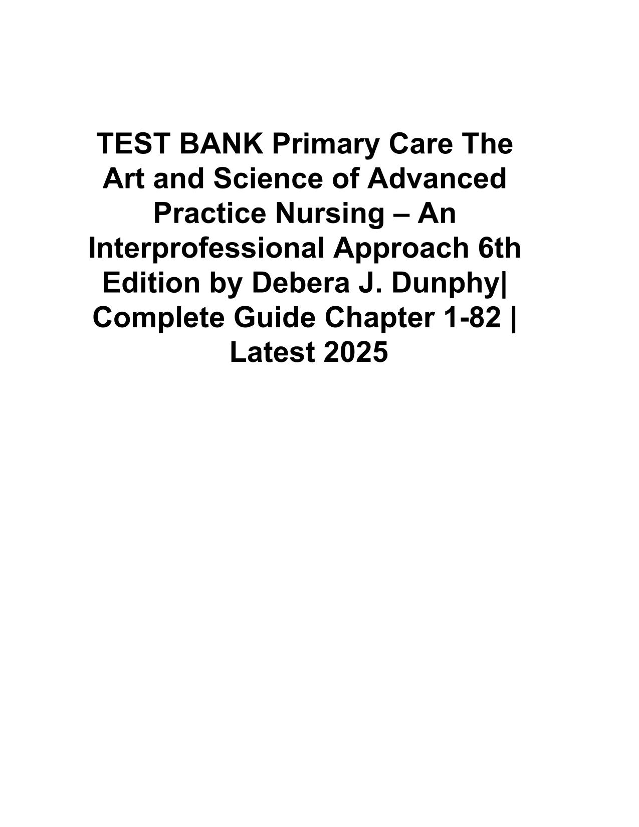 TEST BANK Primary Care The Art and Science of Advanced Practice Nursing 6th Edition by Debera J. Dunphy All chapters Latest 2025/2026