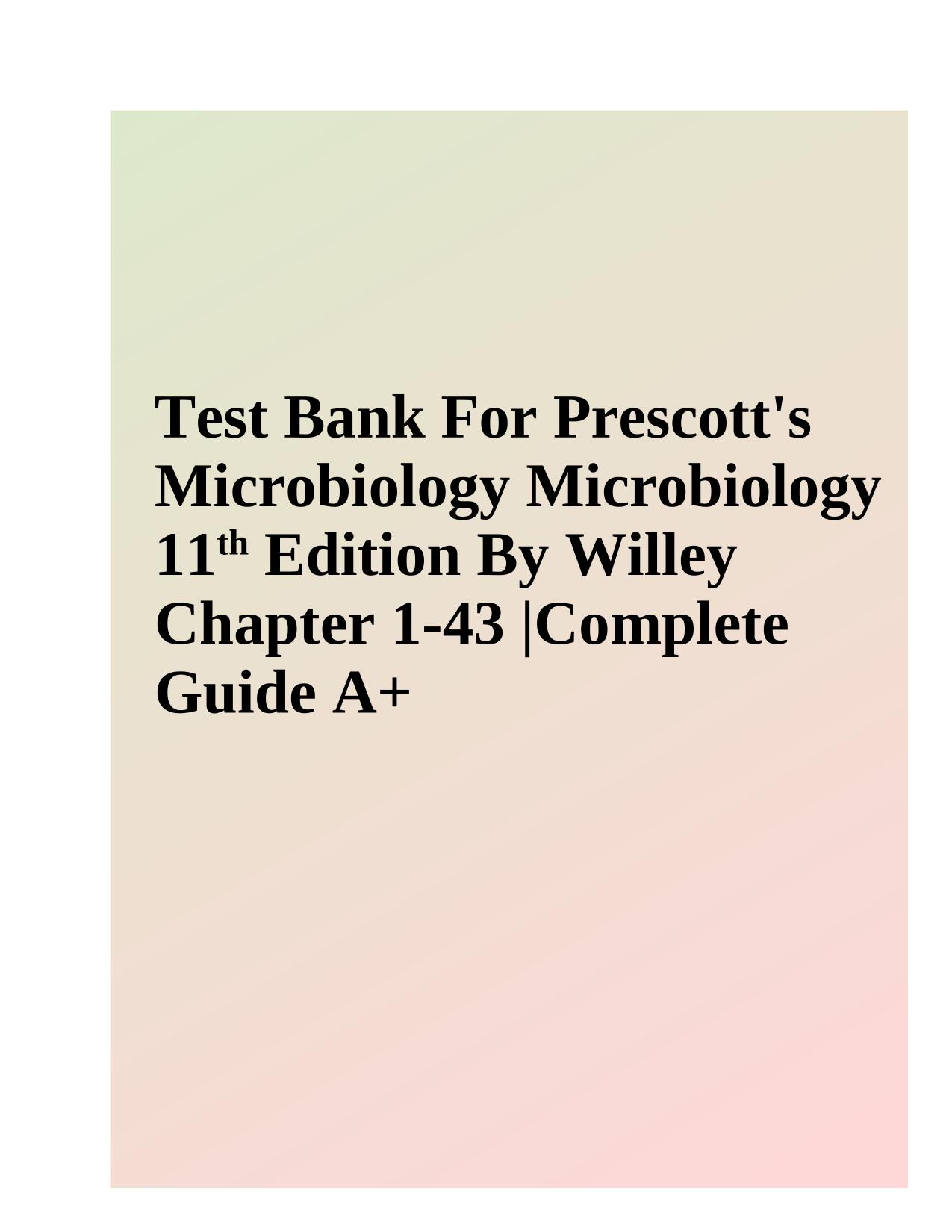 Test Bank For Prescotts Microbiology 11th Edition By Willey Chapter 1-43 Latest 2025 ISBN: 9781260211887