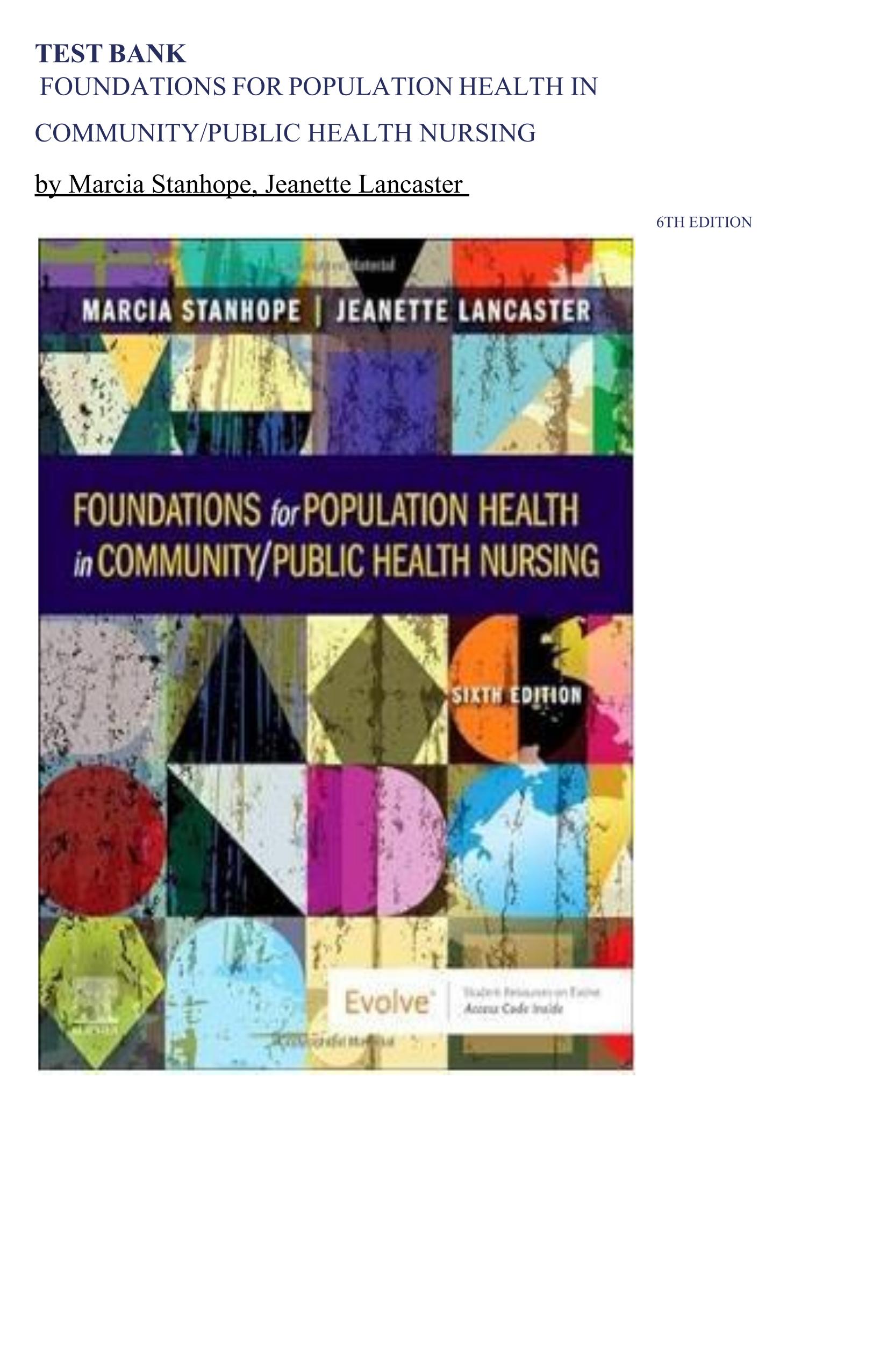 TEST BANK FOR Foundations for Population Health in Community Public Health Nursing 6th Edition by Marcia Stanhope Jeanette Lancaster ISBN: 9780323776882