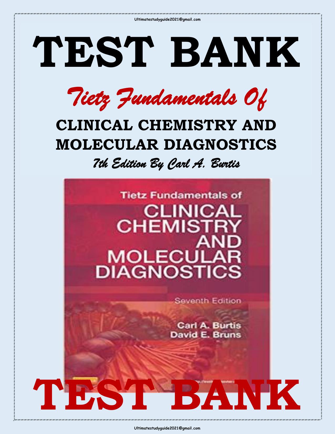 TEST BANK TIETZ FUNDAMENTALS OF CLINICAL CHEMISTRY & MOLECULAR DIAGNOSTICS 7TH ED BY CARL A BURTIS ISBN: 9781455741656