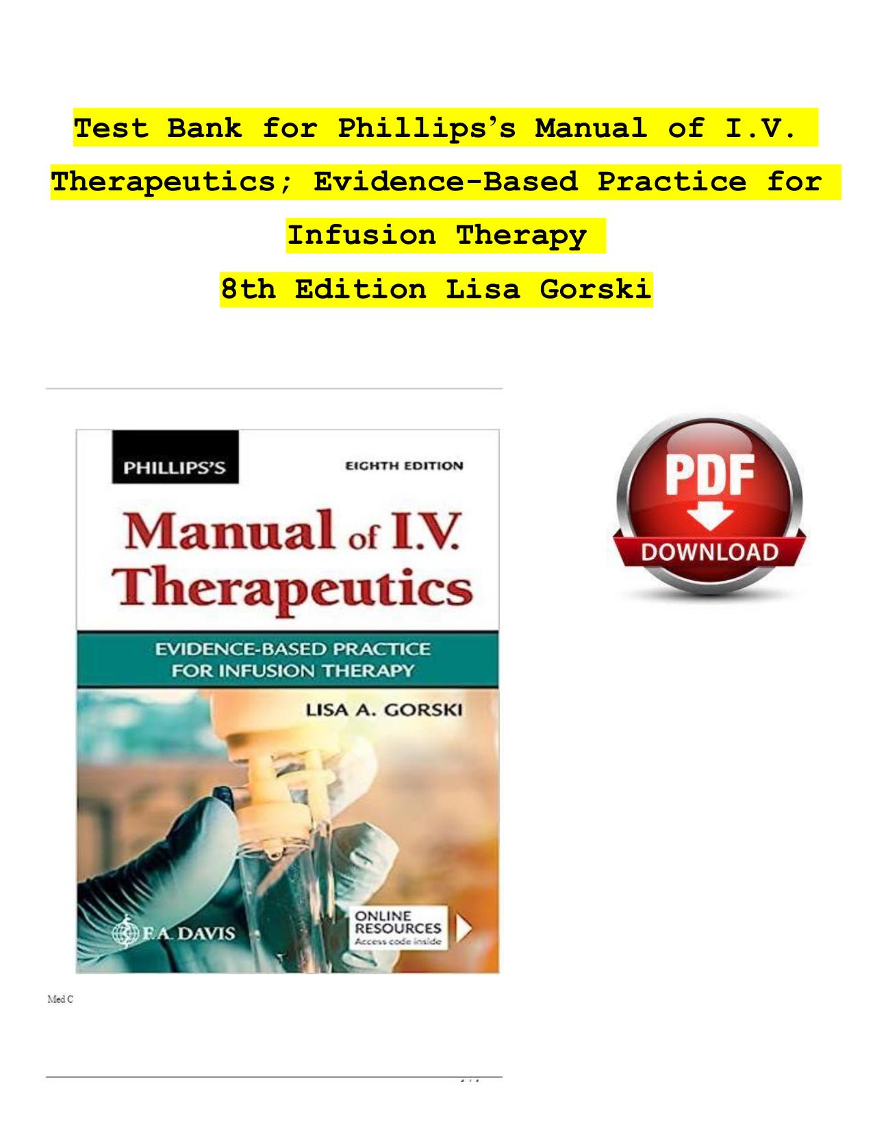 TEST BANK For Phillips’s Manual of I.V. Therapeutics:Evidence-Based Practice for Infusion Therapy 8th Edition Lisa Gorski ISBN-10 1719646090