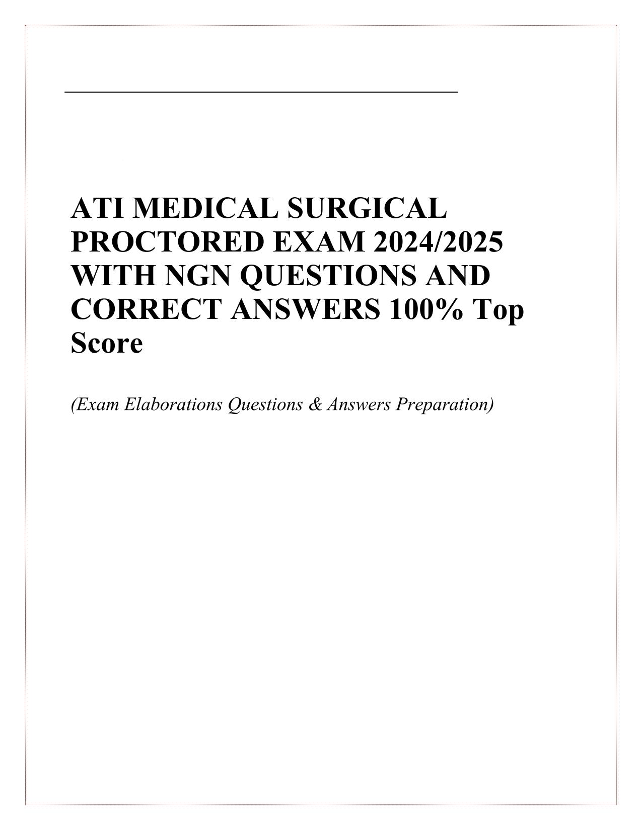ATI MEDICAL SURGICAL PROCTORED EXAM 2025/2026 WITH NGN QUESTIONS AND CORRECT ANSWERS 100% Top Score
