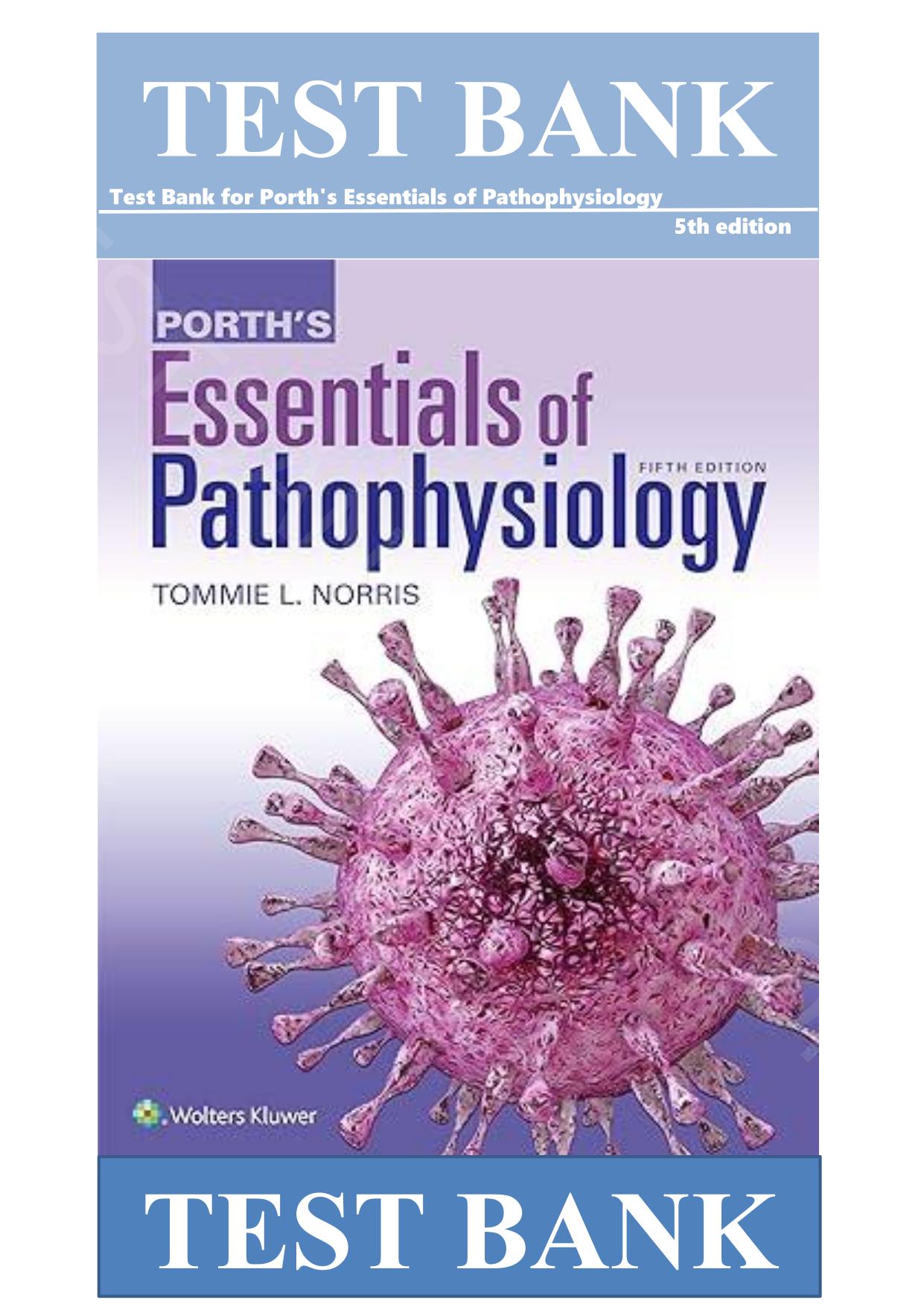 Test Bank for Porth's Essentials of Pathophysiology 5th Edition by Tommie L Norris Latest Update 2025 ISBN: 9781975107192