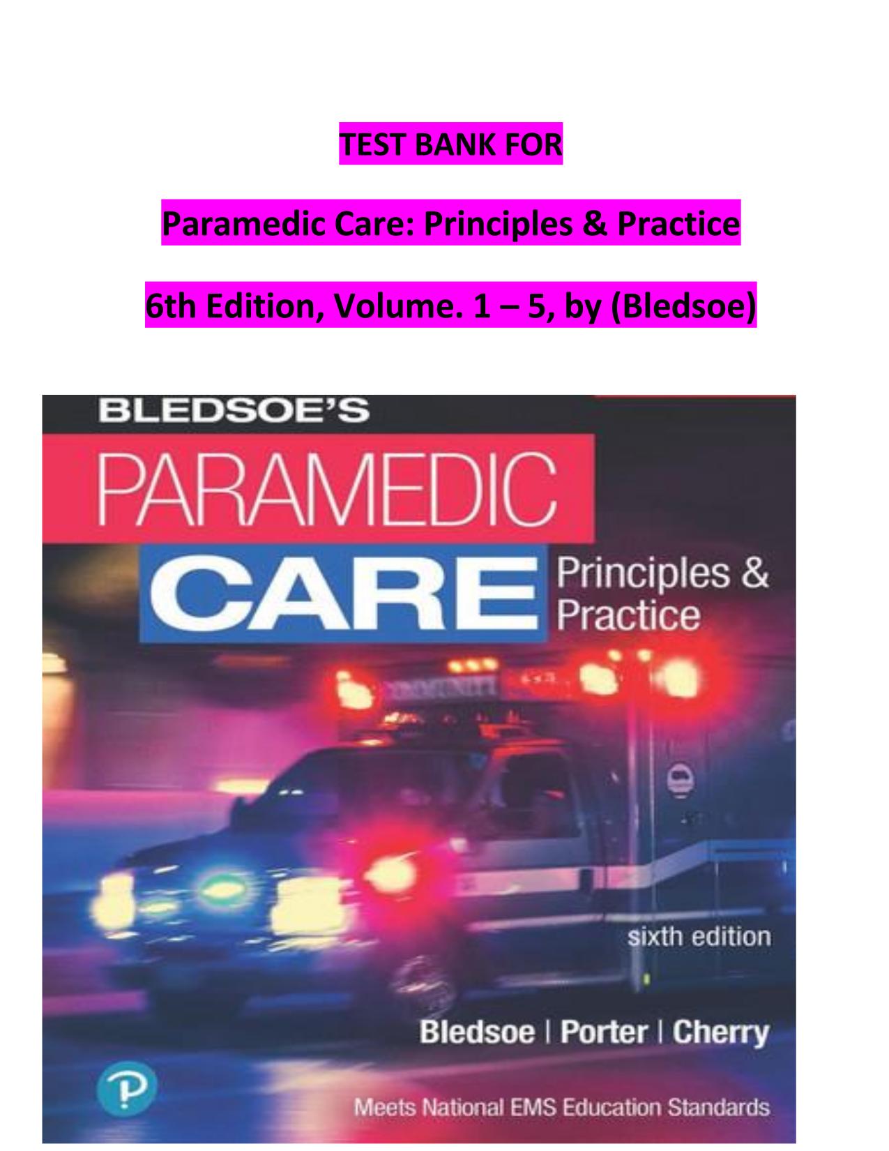 TEST BANK FOR Paramedic Care: Principles and Practice 6th Edition Volume. 1–5 by Bledsoe ISBN: 9780134449753