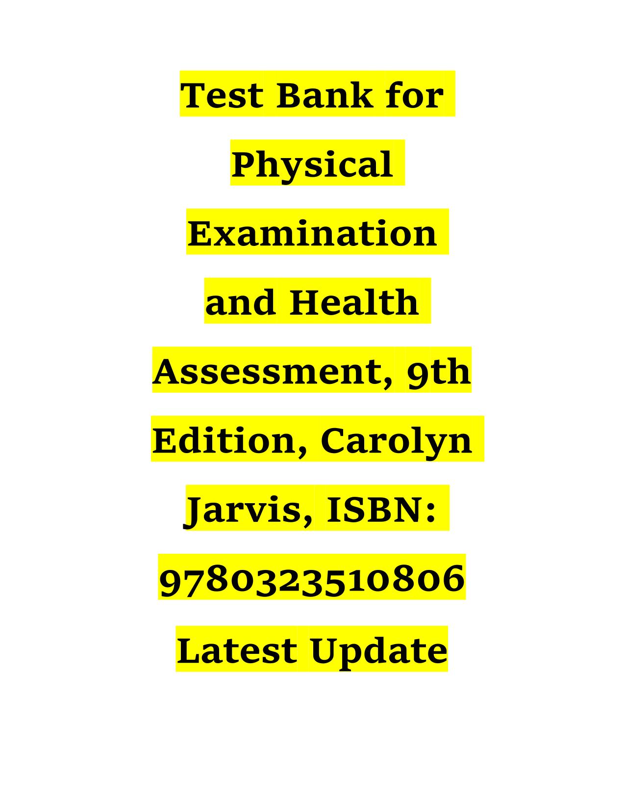 Testbank for Physical Examination and Health Assessment 9th Edition by Carolyn Jarvis, Ann Eckhardt All Chapters 1-32 ISBN: 9780323796293 Updated 2025/2026 PDF Download
