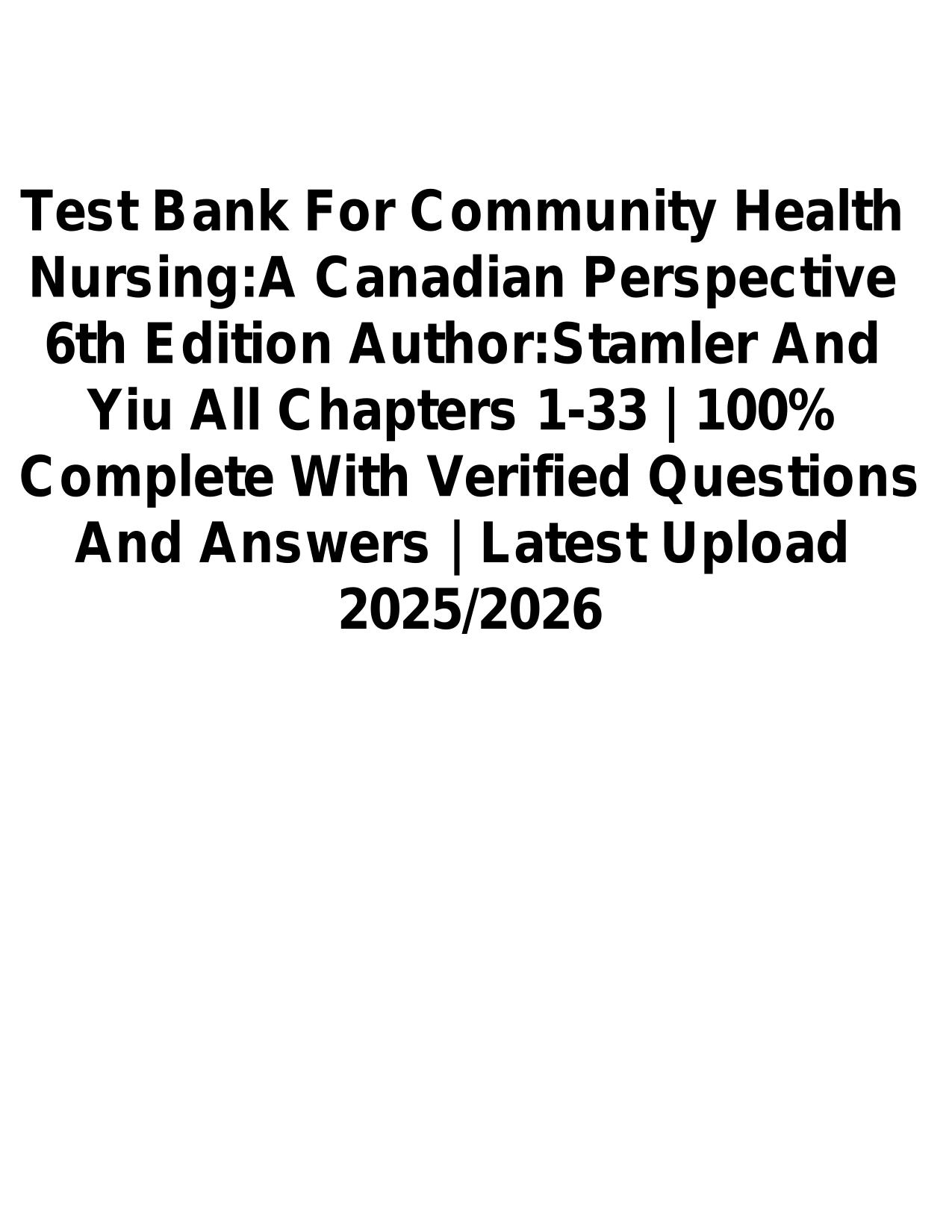 Test Bank For Community Health Nursing: A Canadian Perspective 6th Edition ISBN: 9780137959921 ALL CHAPTERS